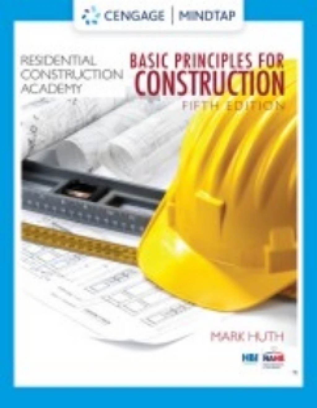 MindTap for Huth's Residential Construction Academy: Principles for Construction, 5th Edition [Instant Access], 4 terms 5th Edition â€“ PDF/EPUB Version Downloadable